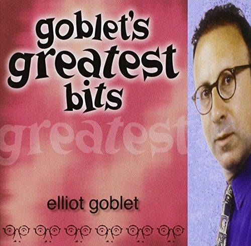 Elliot Goblet - Goblet's Greatest Bits - Music CD
