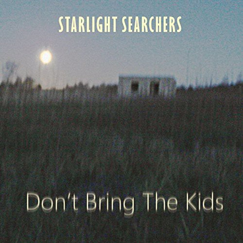 Starlight Searchers - Don't Bring The Kids - Music CD