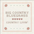 Big Country Bluegrass - Country Livin - Music CD