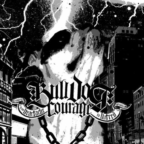 Bulldog Courage - From Heartache To Hatred - Music CD