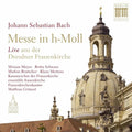 Bach,j.s. / Meyer / Kammerchor Der Frauenkirche - Mass In B Minor - Music CD