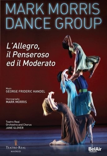 Handel / Morris / Morris Dance Group / Teatro Real - L'allegro Il Penseroso Ed Il Moderato - DVD