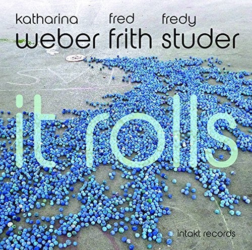 Weber,katharina / Frith,fred / Studer,fredy - It Rolls - Music CD