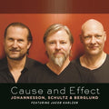 Johannesson,peter / Schultz,max / Berglund,dan - Cause & Effect - Music CD