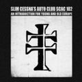 Slim Cesna's Auto Club - An Introduction for Young & Old Europe