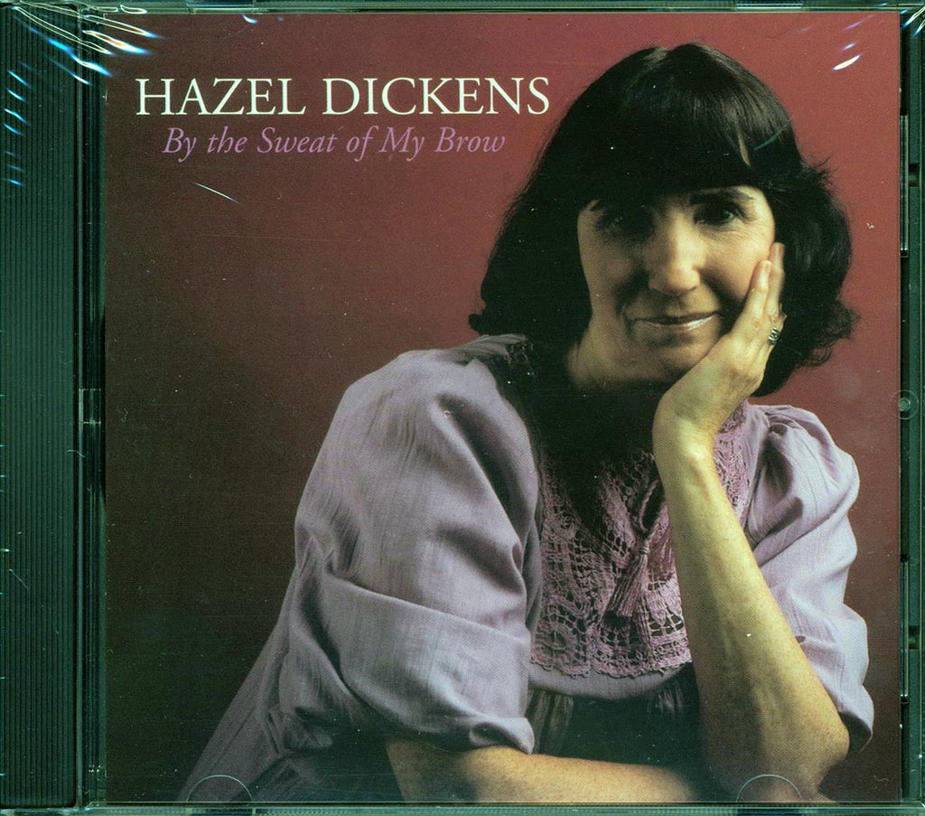 Hazel Dickens  - By The Sweat Of My Brow Music CD