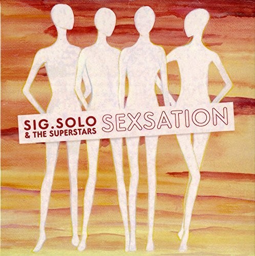 Sig. Solo & Superstars - Sexsation - Music CD
