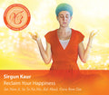 Kaur,sirgun - Reclaim Your Happiness: Meditations For Transform - Music CD