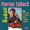 Zabach,florian - Till The End Of Time & It's Easy To Dance With - Music CD