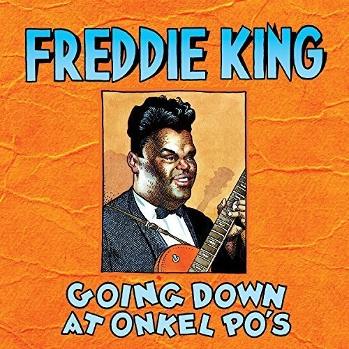 King,freddie - Going Down At Onkel Po's - Music CD