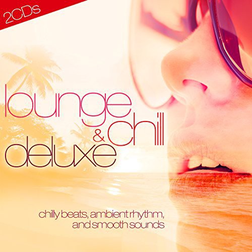 Lounge & Chill Deluxe / Various - Lounge & Chill Deluxe / Various - Music CD