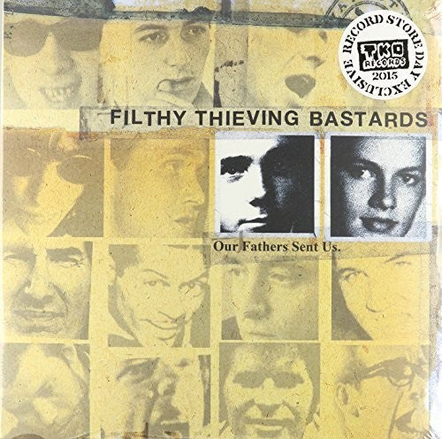 Filthy Thieving Bastards - Our Fathers Sent Us - Vinyl Record