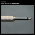 Wedding Present - Plugged In - Vinyl Record