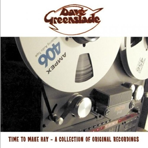 Greenslade,dave - Time To Make Hay: A Collection Of Original Records - Music CD