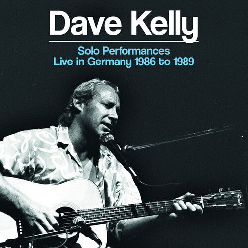 Kelly,dave - Solo Performances: Live In Germany 1986 To 1989 - Music CD