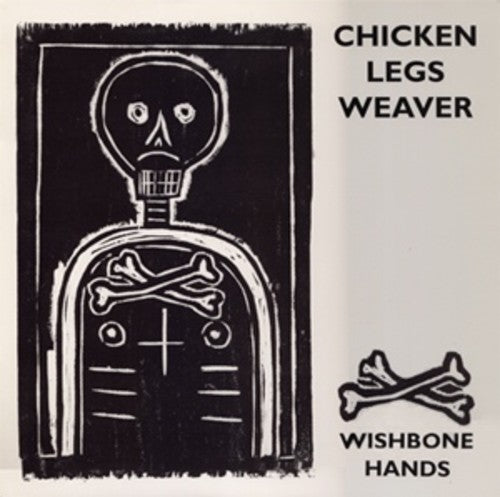 Weaver,chicken Legs - Wishbone Hands - Vinyl Record