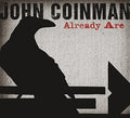 Coinman,john - Already Are - Music CD