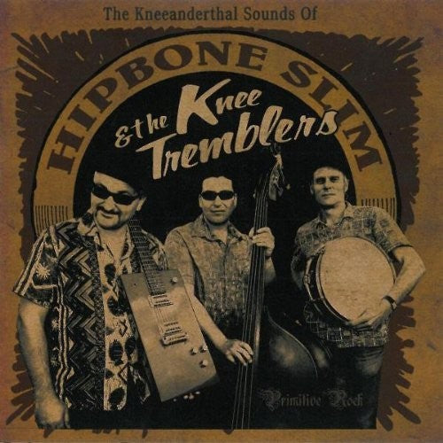 Hipbone Slim & Knee Tremblers - Kneeanderthal Sounds Of - Vinyl Record