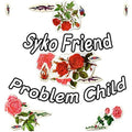 Syko Friend - Problem Child - Vinyl Record