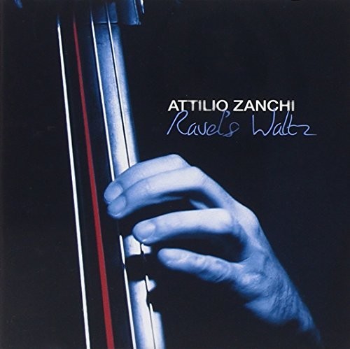 Zanchi Attilio - Ravel's Waltz - Music CD