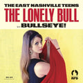East Nashville Teens - Lonely Bull / Bullseye - Vinyl Record