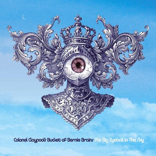Colonel Claypool's Bucket Of Bernie Brains - Big Eyeball In The Sky - Music CD