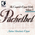 Pachelbel / Bouchard - Complete Organ Works 5 - Music CD