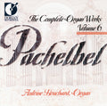 Pachelbel / Bouchard - Complete Organ Works 6 - Music CD