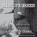 Bishops Green - Chance To Change - Music CD
