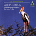 Opera Of Birds - Recordings From Keoladeo / Var - Opera Of Birds - Recordings From Keoladeo / Var - Music CD