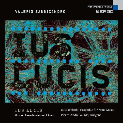 Musikfabrik - Sannicandro: Ius Lucis - Music CD