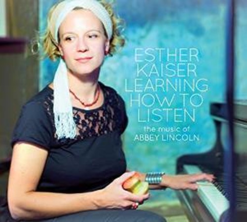 Kaiser,esther - Learning How To Listen: The Music Of Abbey Lincoln - Music CD