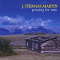 Martin,thomas J. - Praying For Rain - Music CD