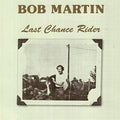 Martin,bob - Last Chance Rider - Music CD