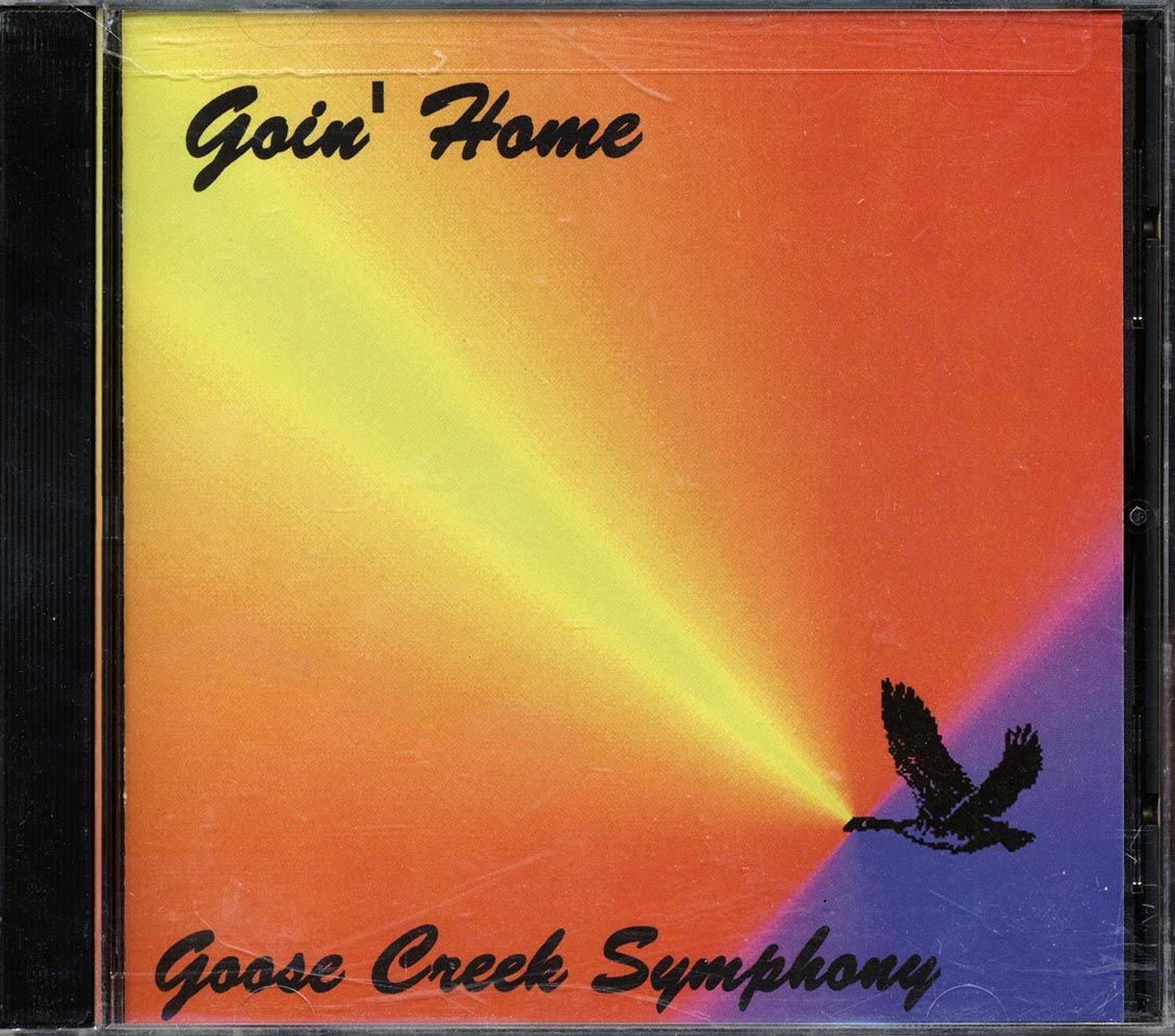 Goose Creek Symphony - Goin' Home Music CD