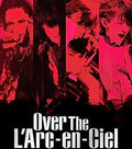 L'arcenciel - Over The L'arcenciel: Documentary Films World Tour - DVD
