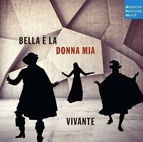 Vivante - Bella E La Donna Mia - Music CD