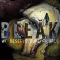 Bleak - We Deserve Our Failures - Vinyl Record