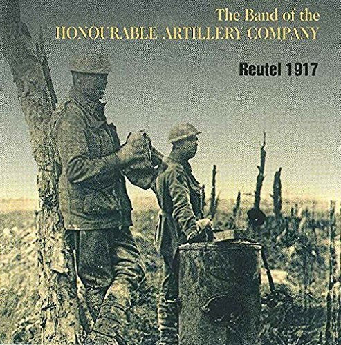 Band Of The Honourable Artillery Company - Reutel 1917 - Music CD