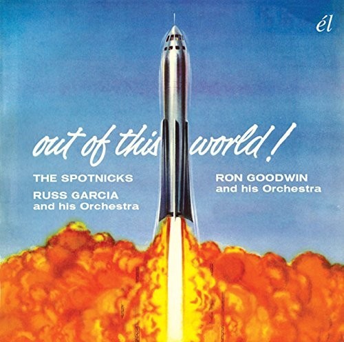 Spotnicks/garcia,russ & His Orchestra/goodwin,ron - Out Of This World! - Music CD
