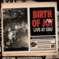 Birth Of Joy - Live At Ubu - Music CD