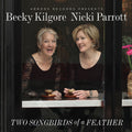 Kilgore,rebecca / Parrott,nicki - Two Songbirds Of A Feather - Music CD
