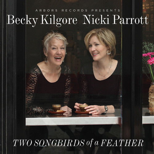 Kilgore,rebecca / Parrott,nicki - Two Songbirds Of A Feather - Music CD