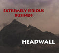 Extremely Serious Business - Headwall - Music CD