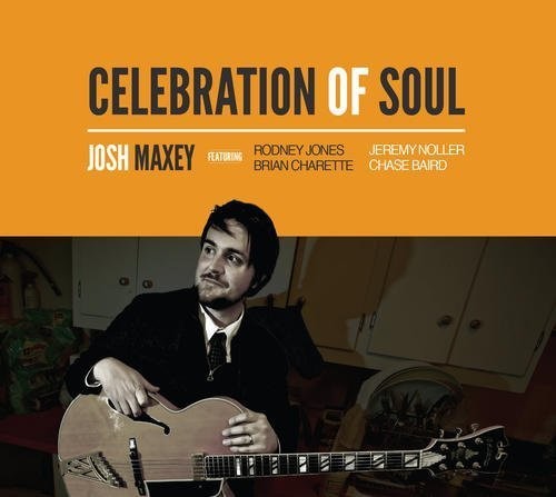 Maxey,josh - Celebration Of Soul - Music CD