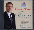 Robert White, City Of London Baroque Sinfonia - Robert White Sings Handel Arias Music CD