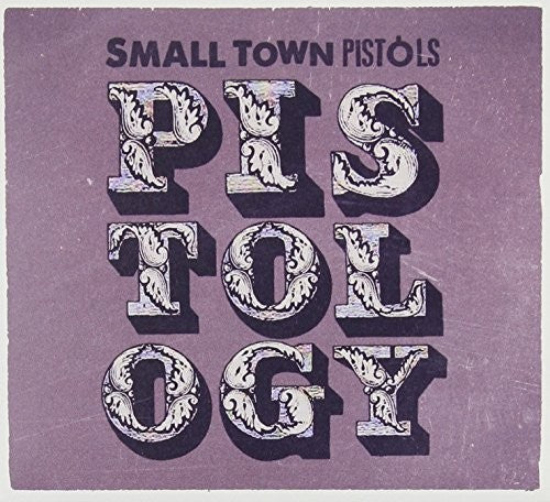 Small Town Pistols - Pistology - Music CD