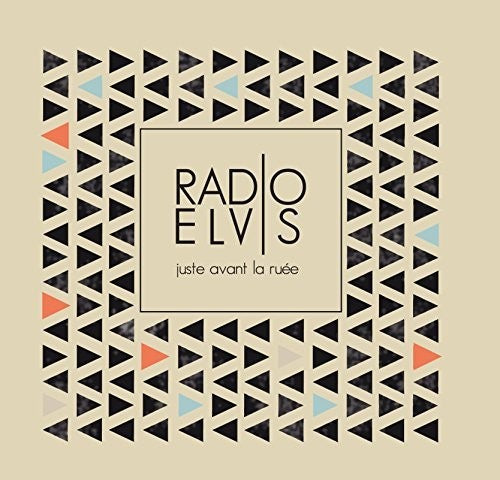 Radio Elvis - Juste Avant La Ruee - Music CD