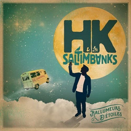 Hk & Les Saltimbanks - Rallumeurs D'etoiles - Music CD
