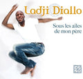 Diallo,ladji - Sous Les Ailes De Mon Pere - Music CD